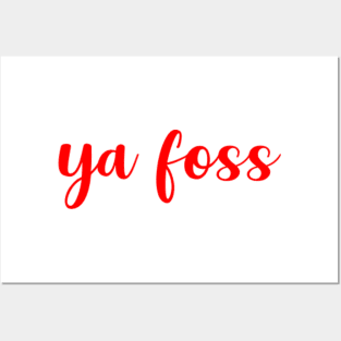 Ya foss Posters and Art